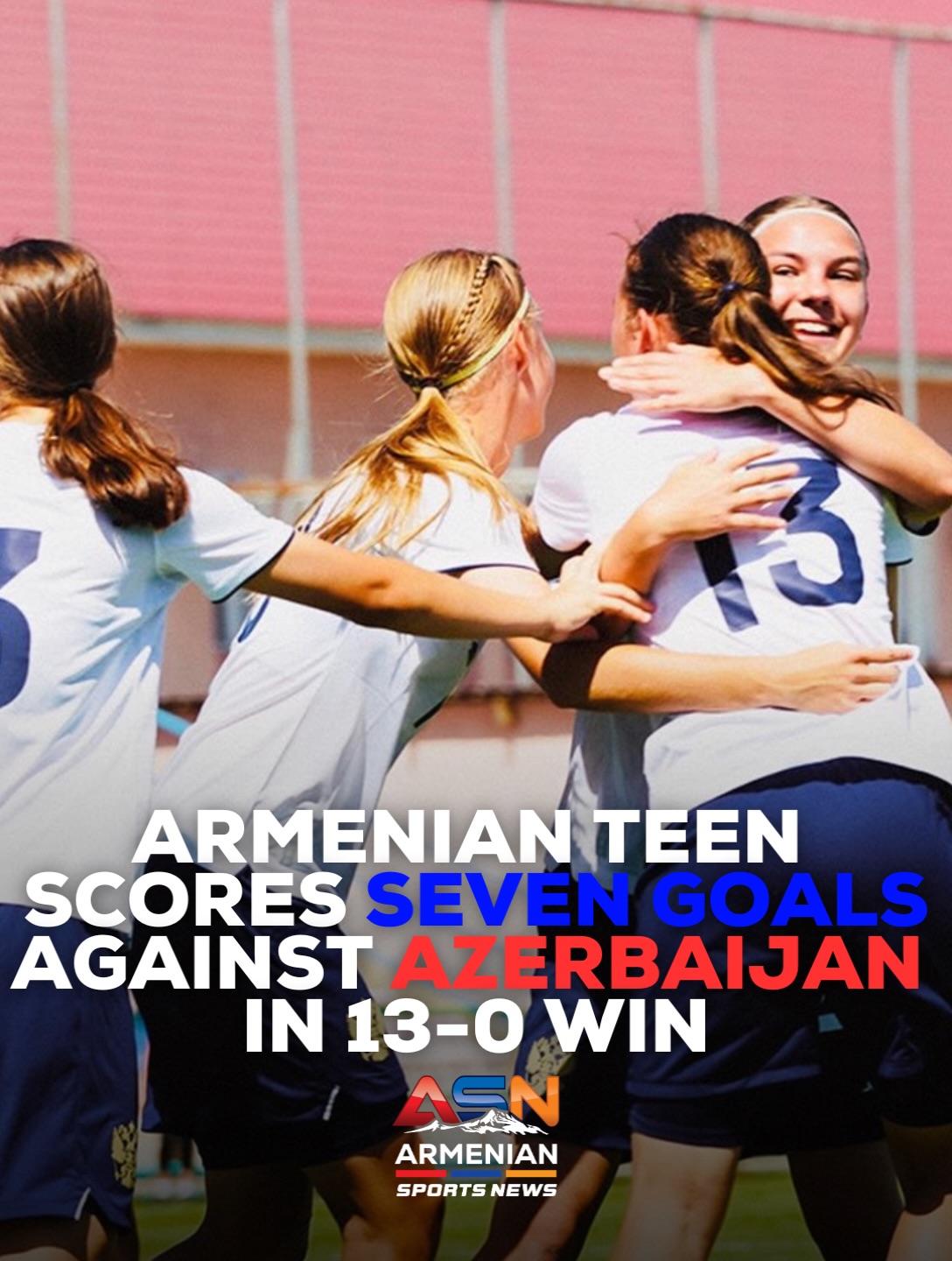 13-year-old Nicole Mikaelyan scores seven in Russia U-15’s 13-0 win over Azerbaijan