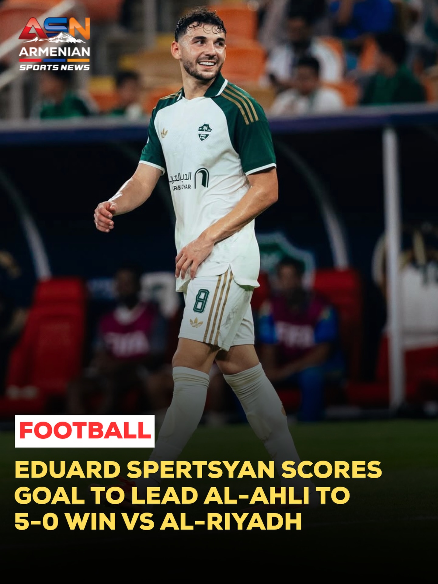 Eduard Spertsyan Shines in Al Ahli’s Dominant Victory
